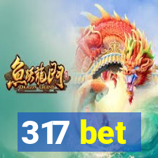 317 bet